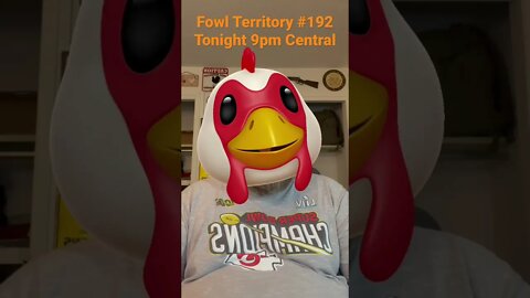 Fowl Territory #192 - Tonight 9pm Central