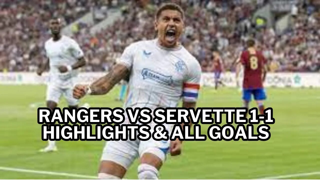 Rangers vs Servette 1-1 Highlights & All Goals