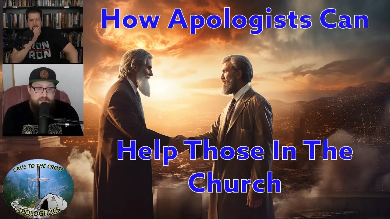 How Apologists Can Help Those In The Church