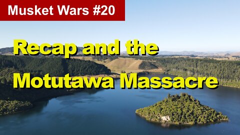 Episode 55: Recap and the Motutawa Massacre