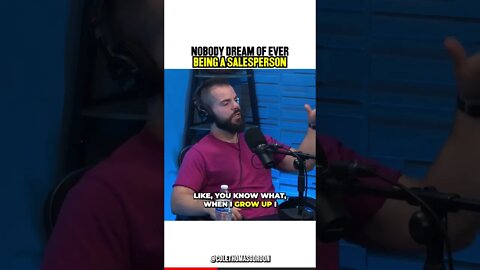 Nobody Wakes Up Wanting To Be a Salesperson