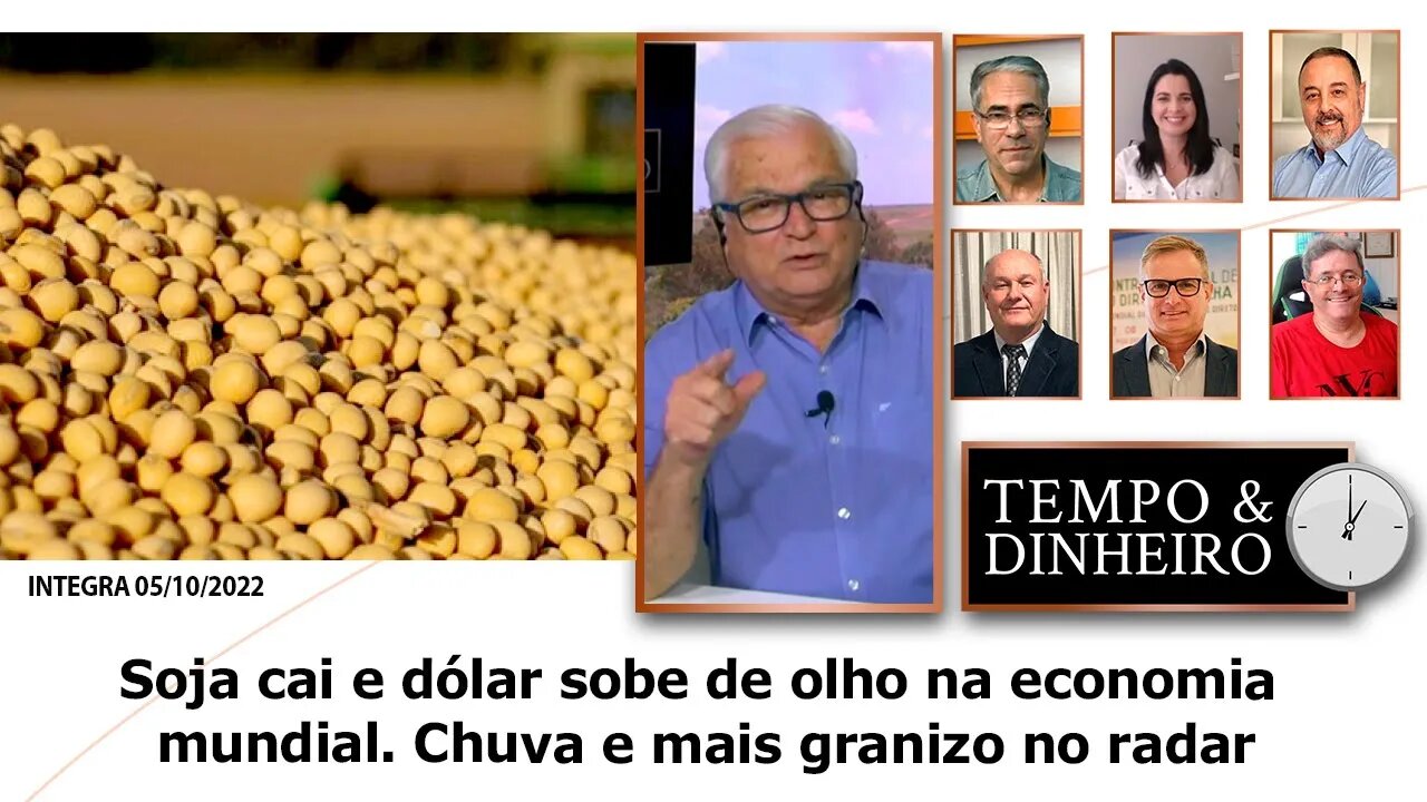 Soja cai e dólar sobe de olho na economia mundial. Chuva e mais granizo no radar