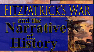 Fitzpatrick’s War : The Narrative of History