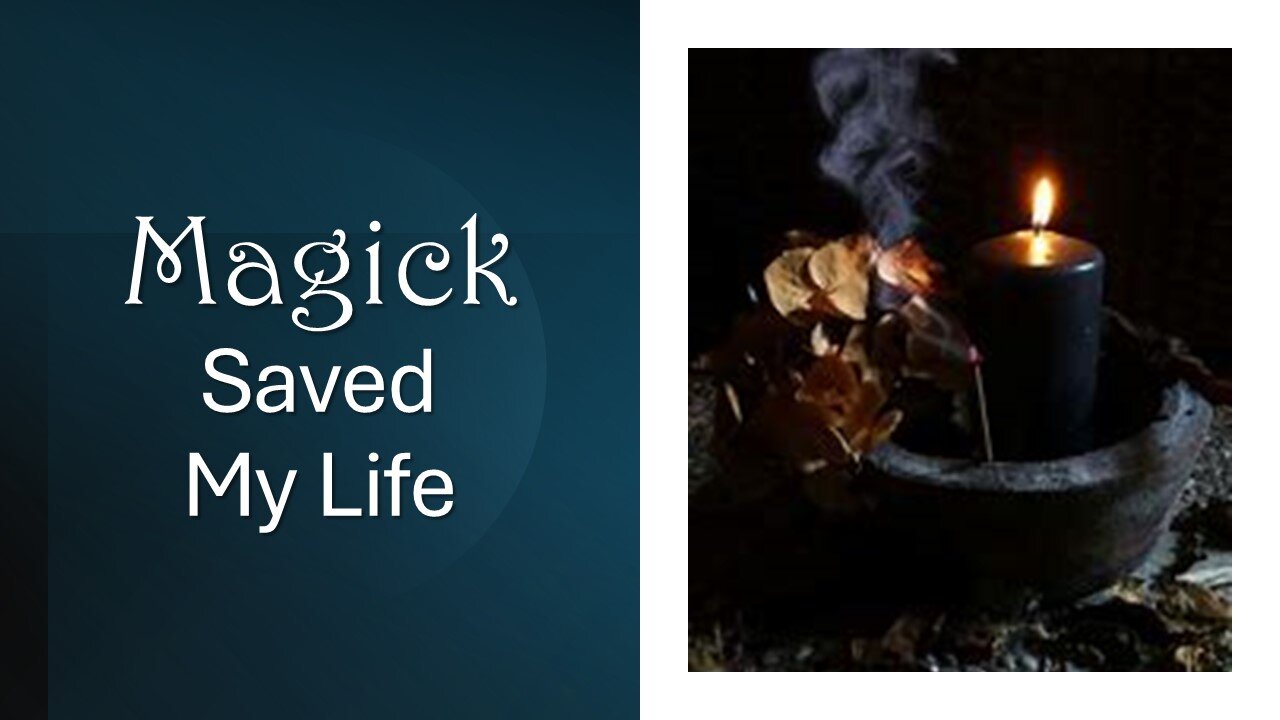 Magick Saved my Life