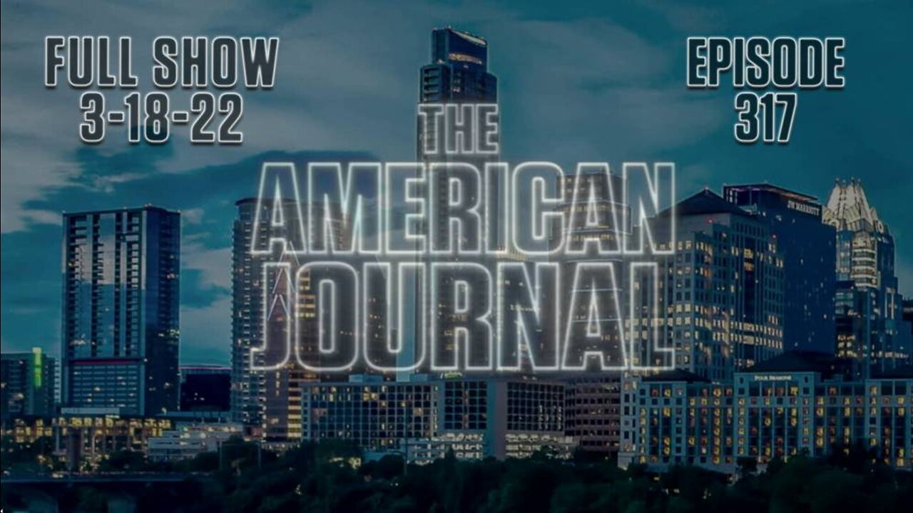 Russia Signals End of the Petrodollar, FULL SHOW 3-18-22