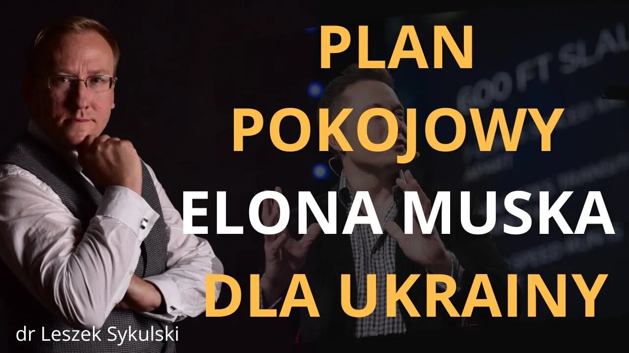 Plan pokojowy Elona Muska dla Ukrainy i odpowiedź władz w Kijowie | Odc. 584 - dr Leszek Sykulski