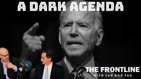 A DARK AGENDA | The Frontline with Joe & Joe