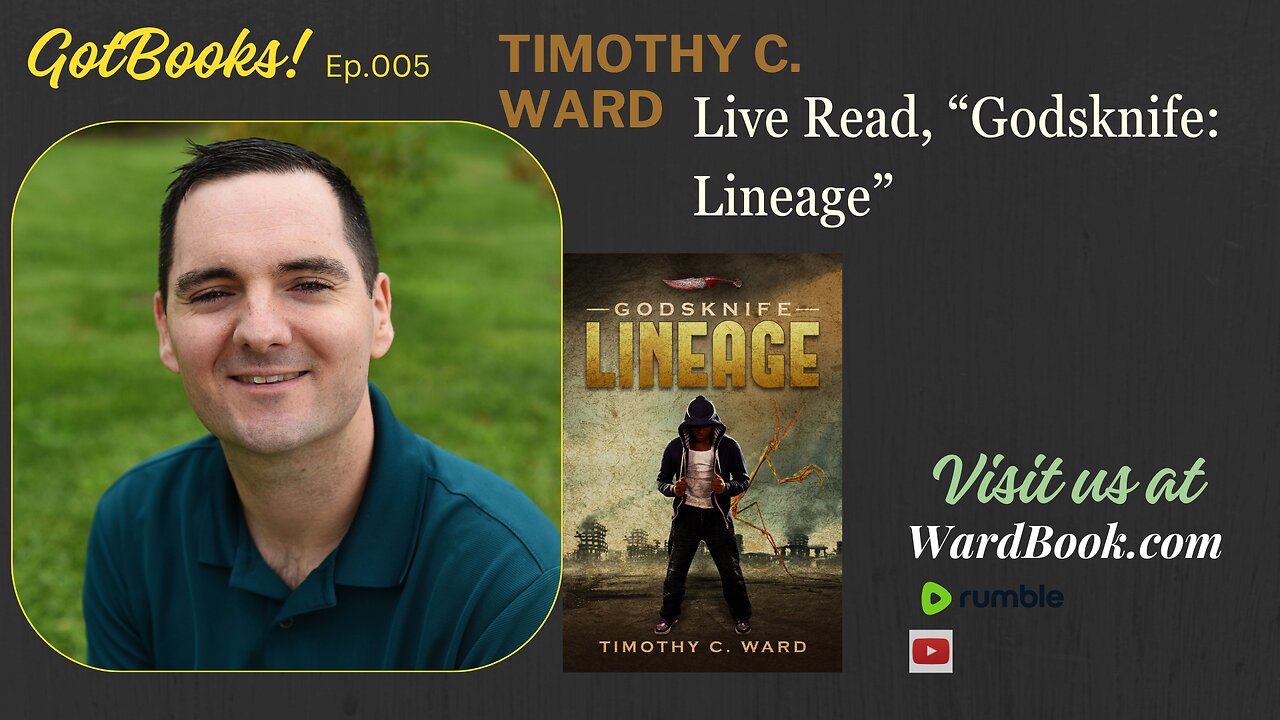 GotBooks! Ep. 005: Live Read, "Godsknife: Lineage" by Timothy C. Ward