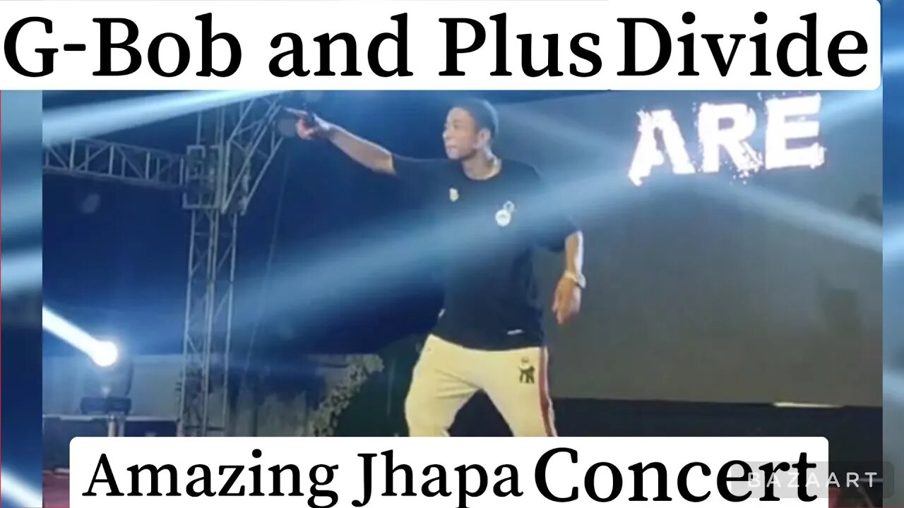 G-bob and Plus Divide Jhapa kada concert