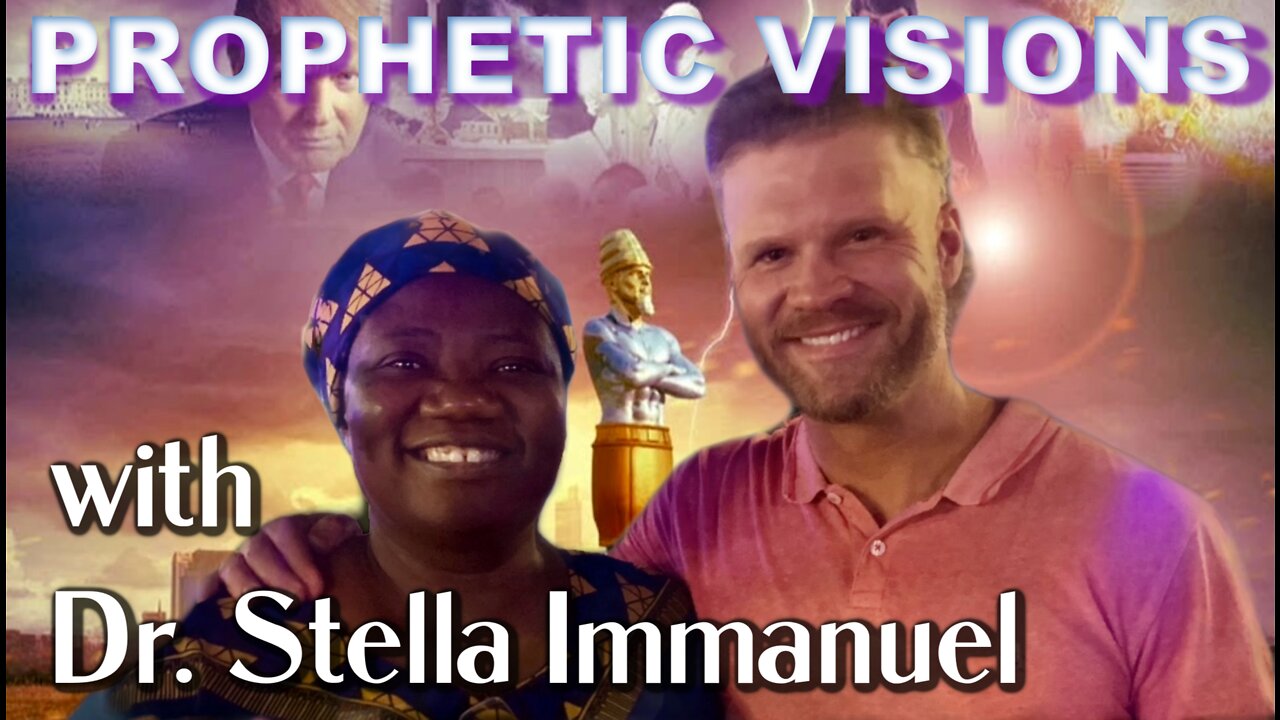 Prophetic Visions with Dr. Stella Immanuel