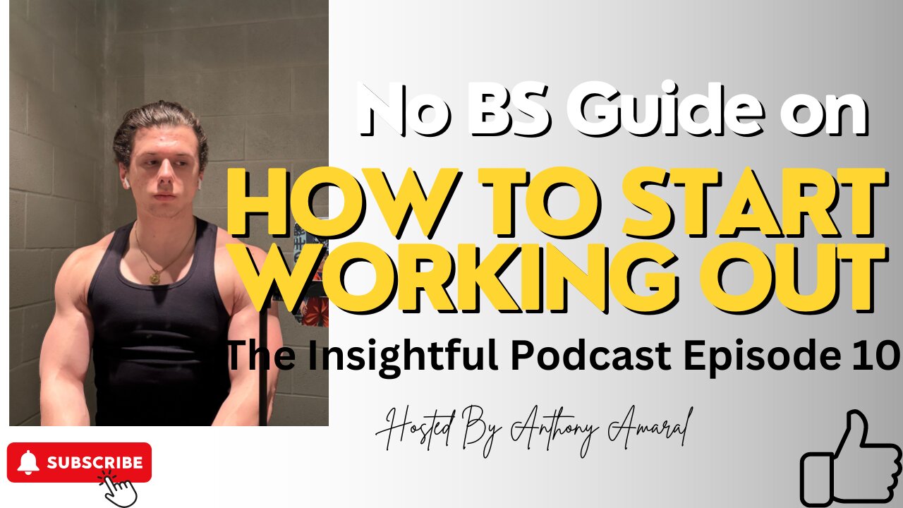 No BS Guide On How To Start Working Out | The Insightful Podcast Episode 10