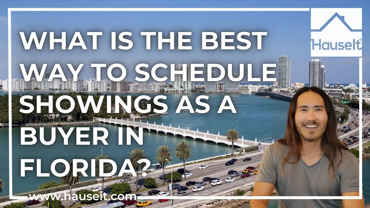 What's the Best Way to Schedule Showings as a Buyer in Florida?