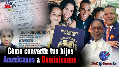 COMO CONVERTIR TUS HIJOS AMERICANOS EN DOMINICANOS | TAL Y COMO ES