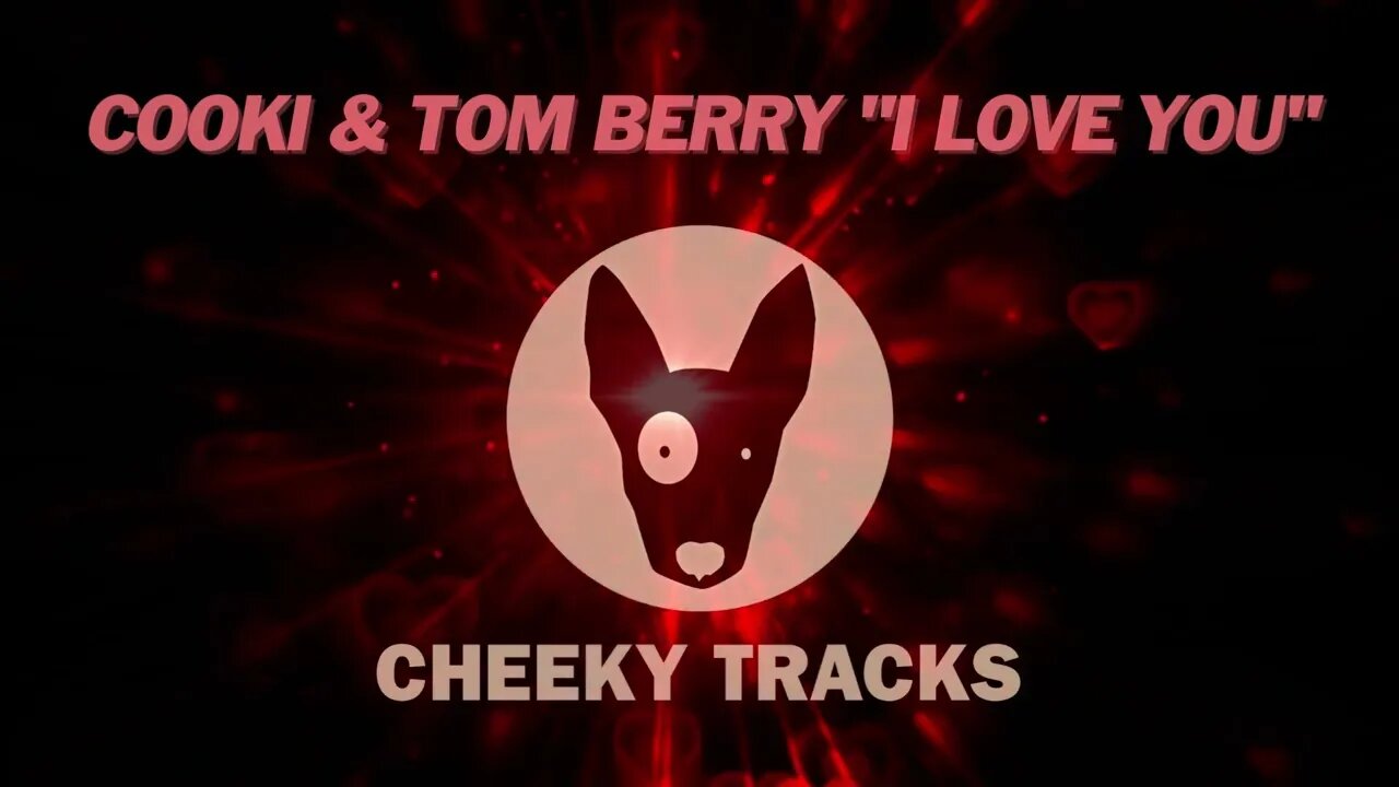 Cooki & Tom Berry - I Love You (Cheeky Tracks)