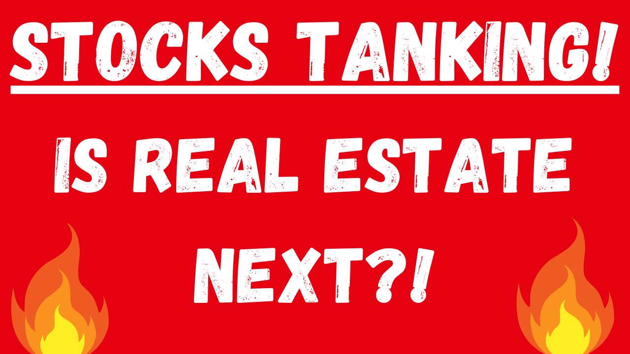 Stock Market Tanking! Is Real Estate Next?