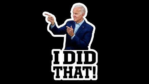 Biden Did All That!