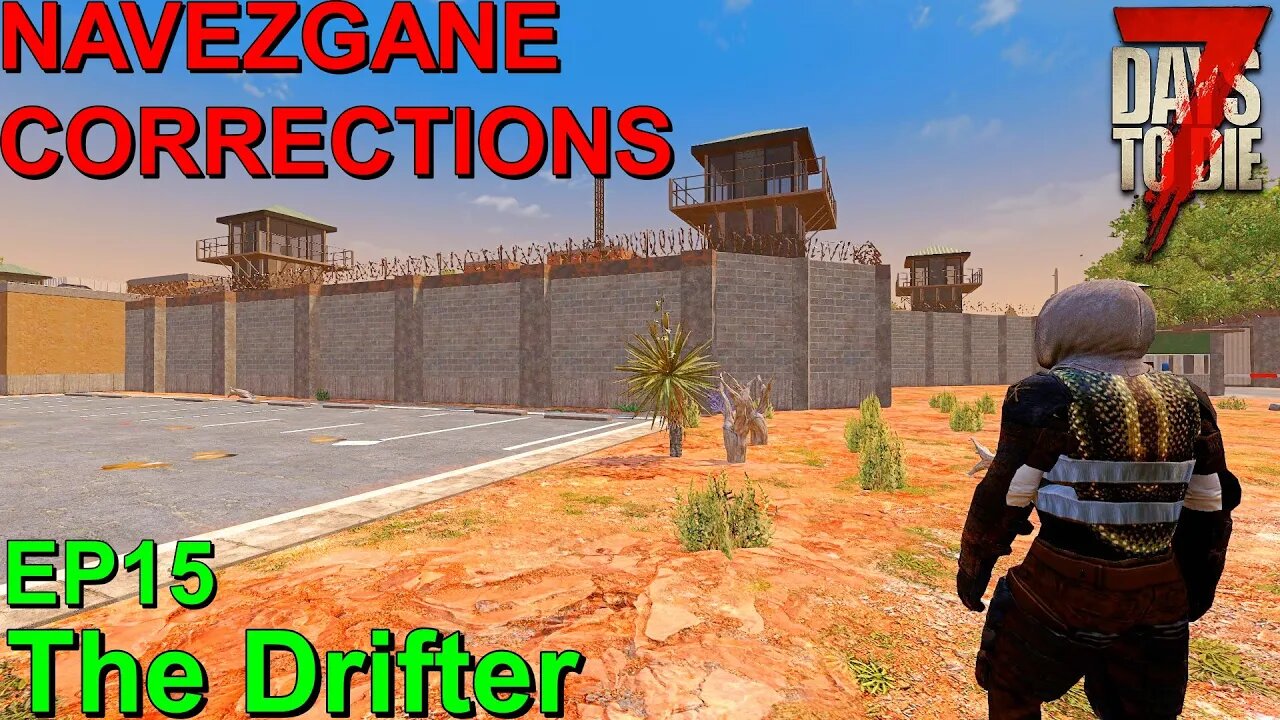 7 Days to Die Navezgane Corrections EP15