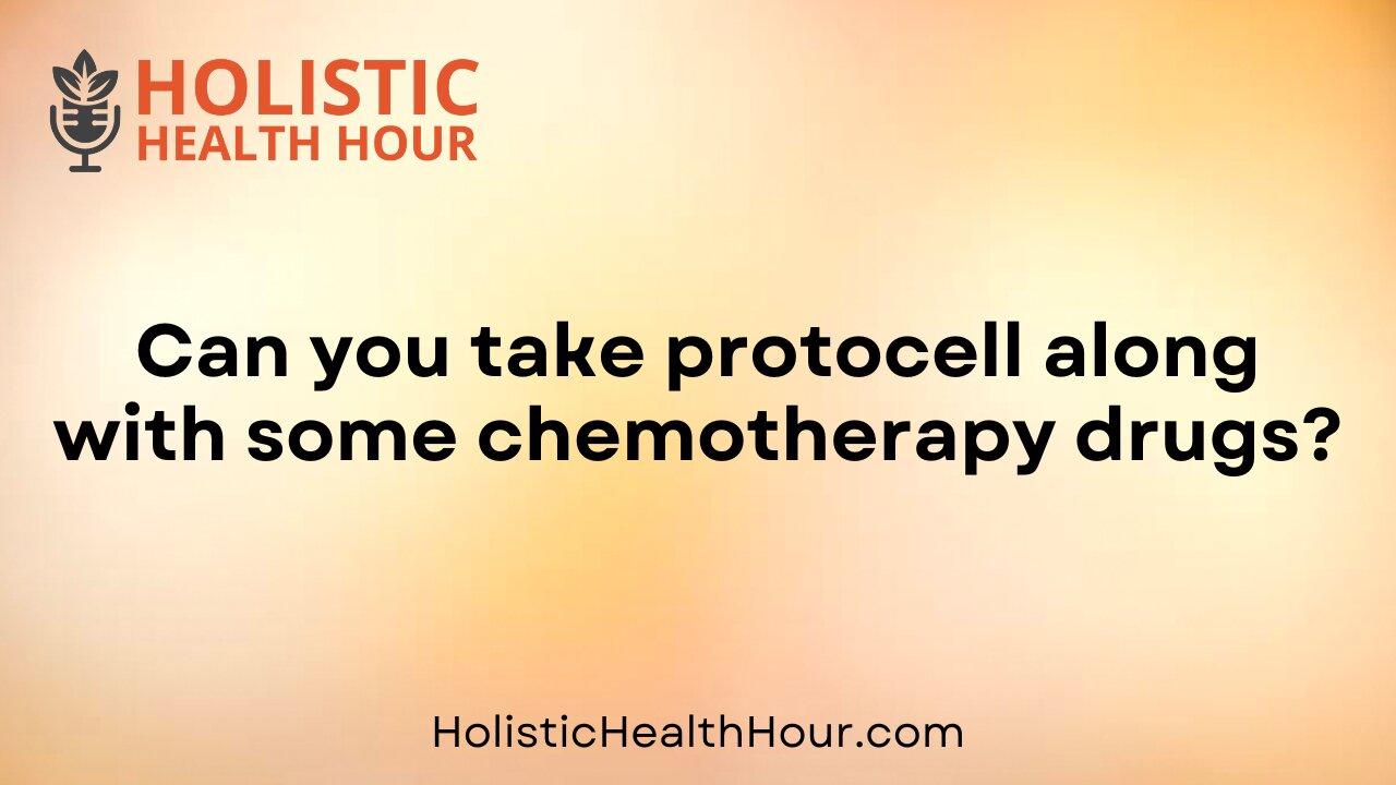 Can you take protocell along with some chemotherapy drugs?