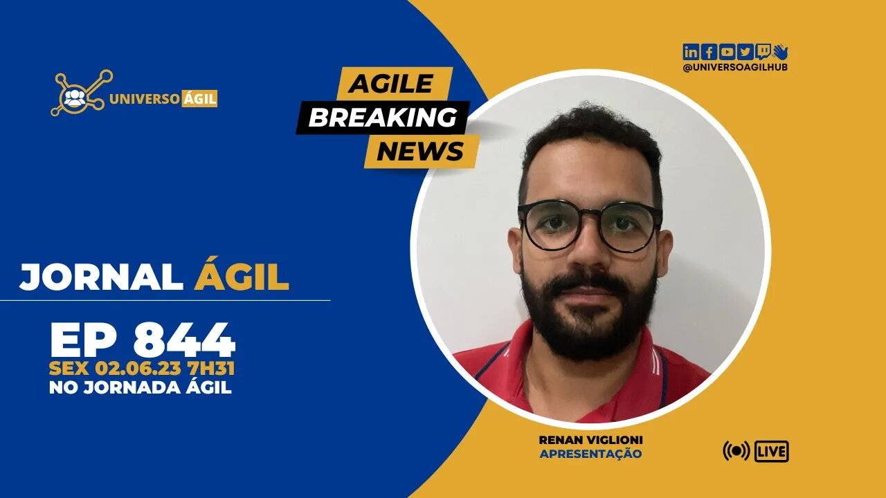 #JornadaAgil731 E844 #AgileBreakingNews JORNAL ÁGIL