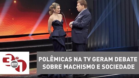 Polêmicas na TV geram debate sobre machismo e sociedade