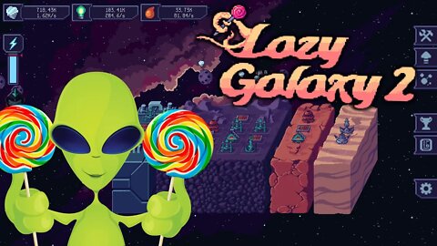 Lazy Galaxy 2 - I've Stepped Up My Conquering Game