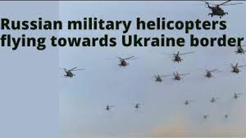 Russian Military Helicopters Flying towards Ukraine's border