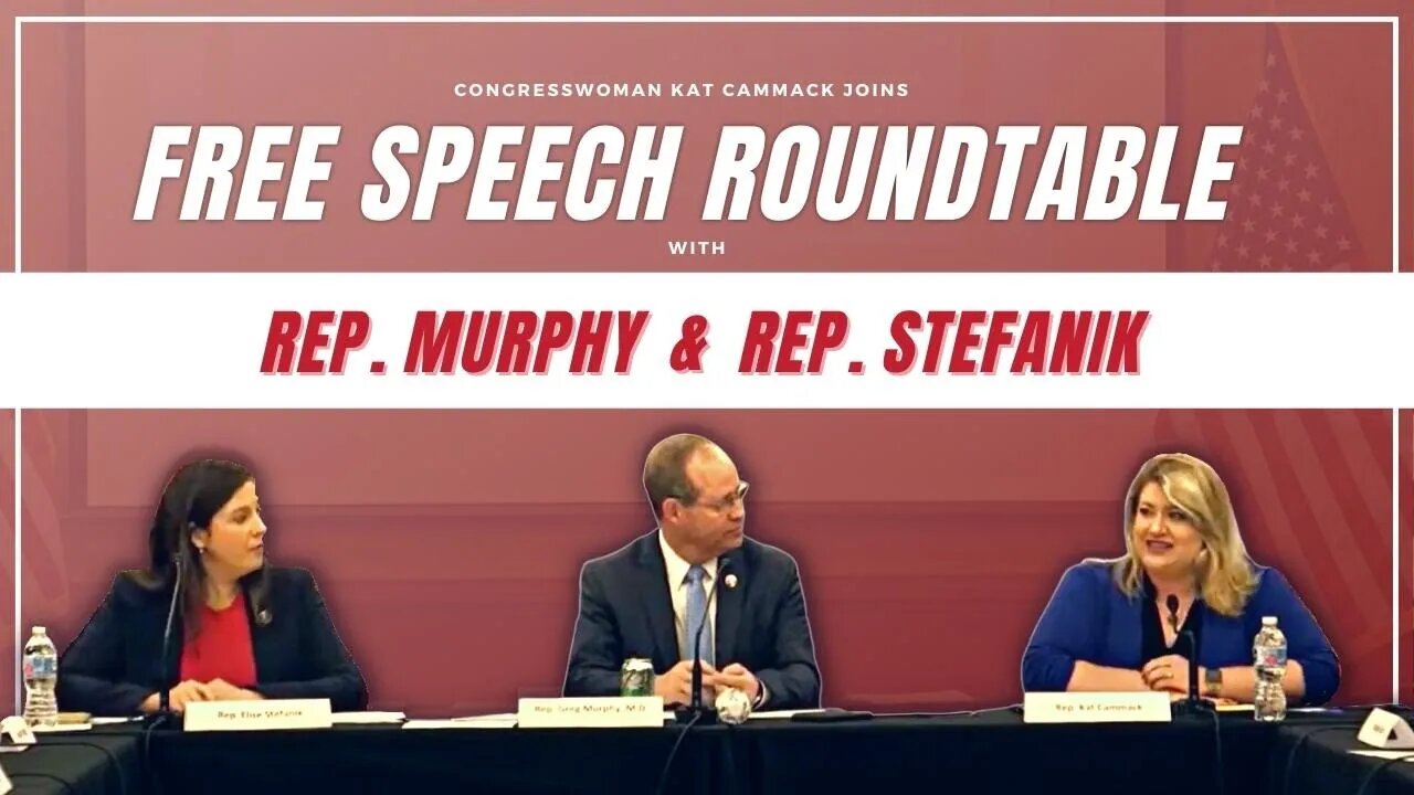Rep. Cammack Joins Free Speech Roundtable w/ Rep. Greg Murphy & GOP Conference Chair Elise Stefanik