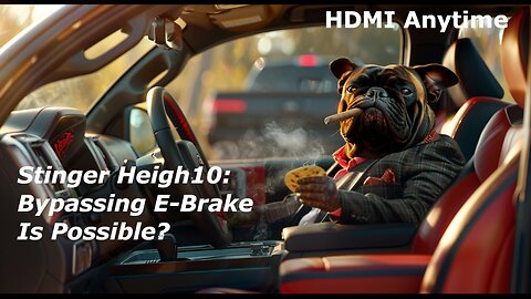 Stinger Heigh10: Bypass The E-Brake To Watch HDMI Anytime!