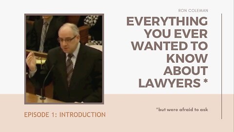 Everything you ever wanted to know about lawyers*: Episode 1: Introduction