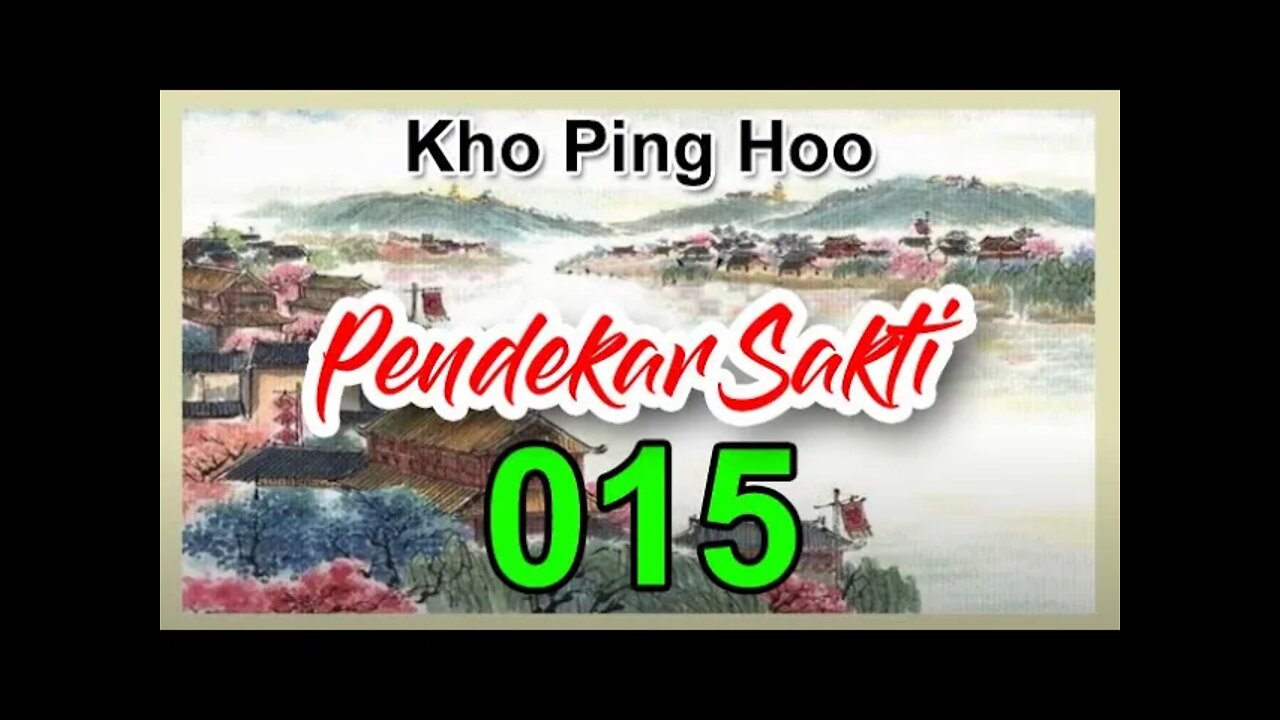 Kho Ping Hoo - Pendekar Sakti Bagian 15 Dengan Sound Effect dan Backgroud Music