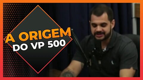 A origem do VP500 | Cortes do Berger