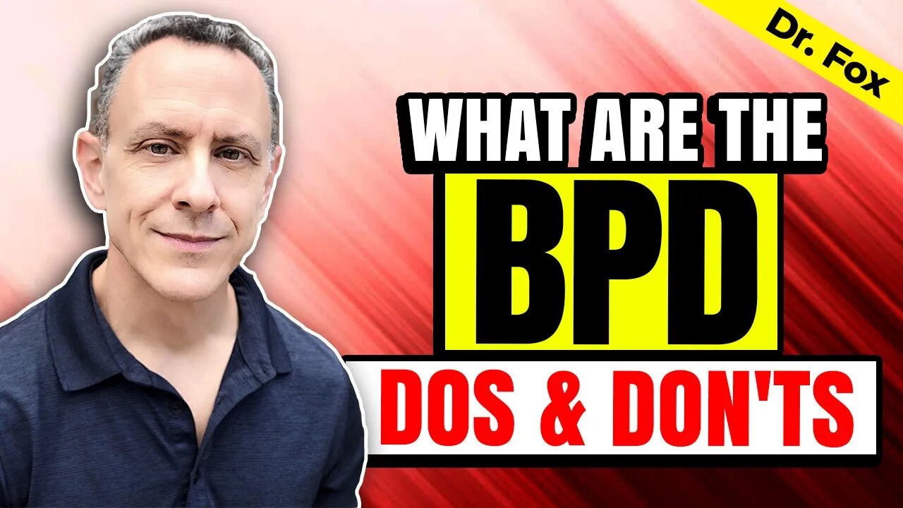 What are the 10 BPD Dos and Don'ts you need to know!