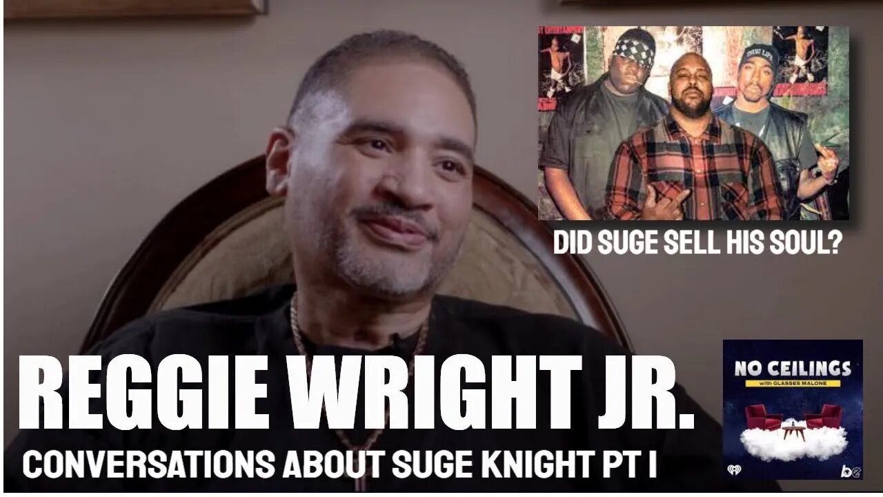 REGGIE WRIGHT & GLASSES MALONE DEBATE ON SUGE KNIGHT SELLING HIS SOUL