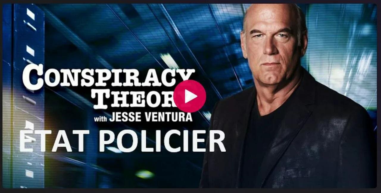 03-Jesse Ventura - Théories du complot – ÉTAT POLICIER – [Documentaire]