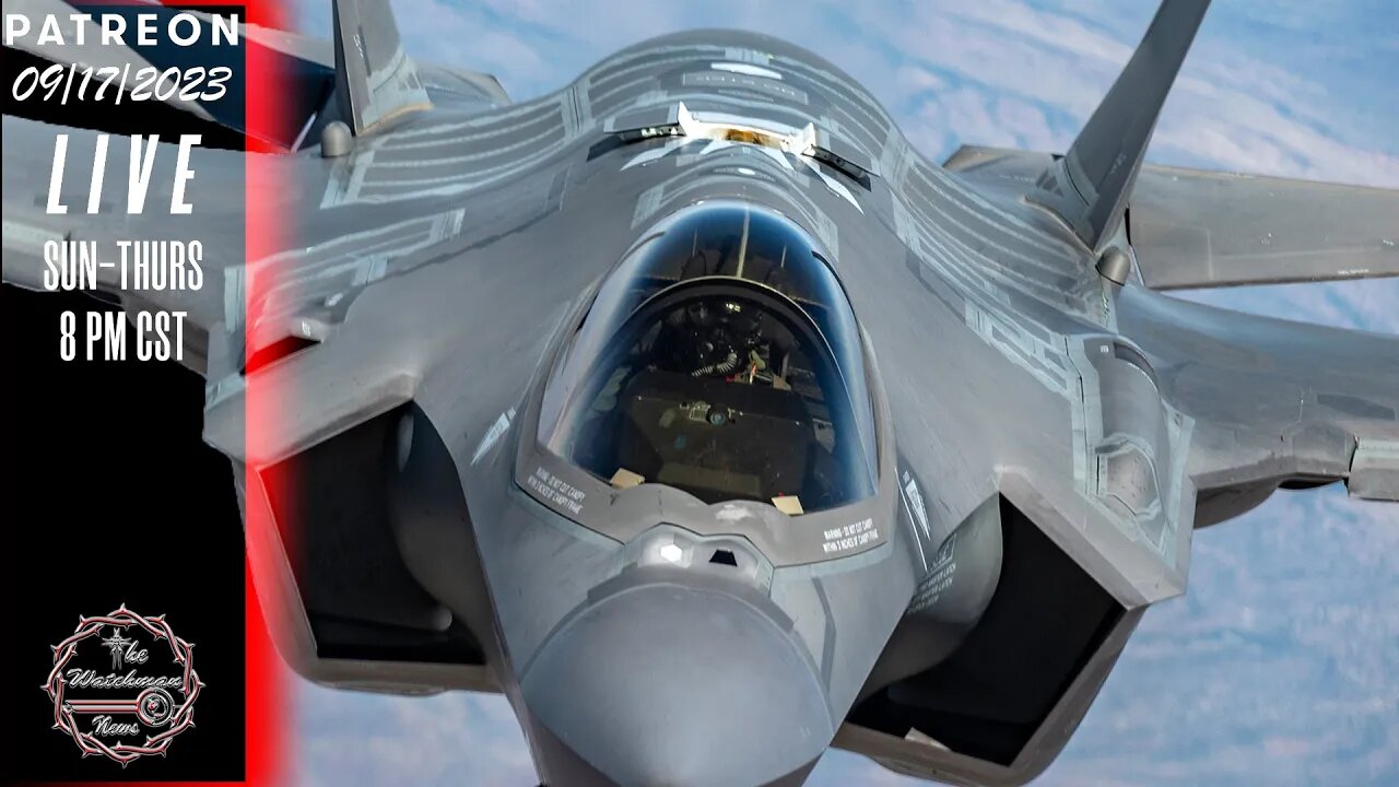 09/17/23 The Watchman News - F-35 Stealth Fighter Lost In Mid-Flight ‘Mishap’ - News & Headlines