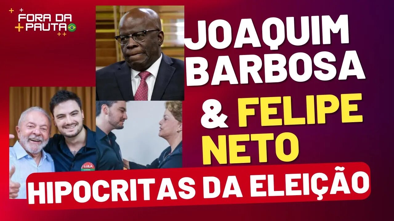 JOAQUIM BARBOSA E FELIPE NETO NO PASSADO DETONARAM O LADRÃO E AGORA ESTÃO COM ELE