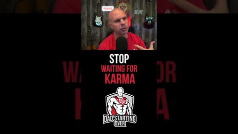 Stop waiting for KARMA