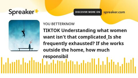 TIKTOK Understanding what women want isn't that complicated_Is she frequently exhausted? If she work