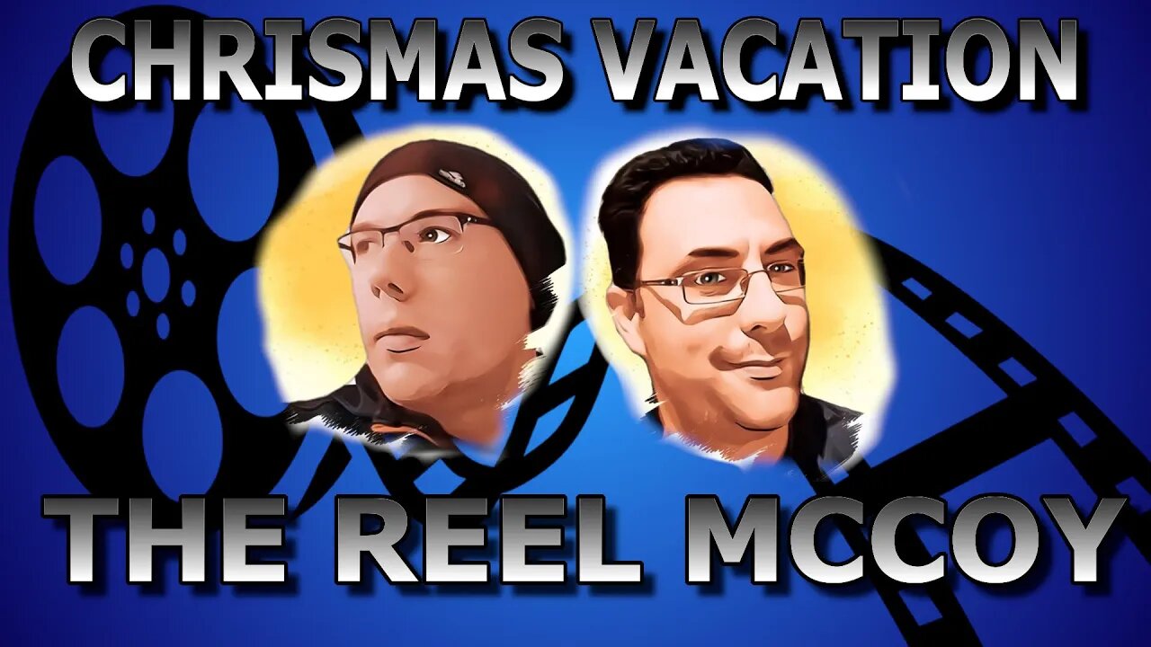 National Lampoon's Christmas Vacation (1989) - The Reel McCoy Podcast ep 27#