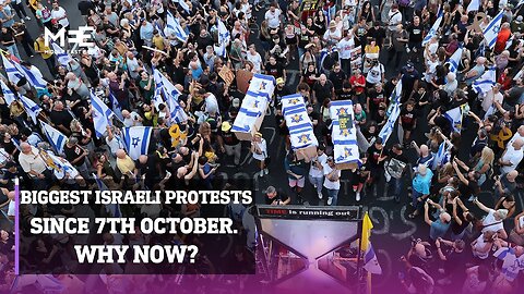 The Biggest Israeli Protests Since 7th October. Why Now?