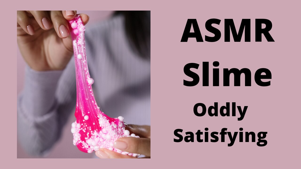 Slime ASMR Relaxing and Calming Sounds ( Satisfying Sound)