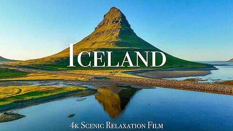 lceland 4K- Scenlc Relaxation Fllm With Inspiring Muslc