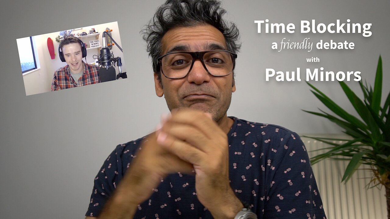 Time blocking, a friendly debate with Paul Minors