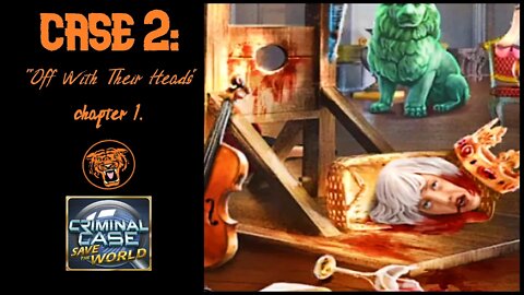 Criminal Case - Save the World: Case 2: "Off With Their Heads" - Chapter 1