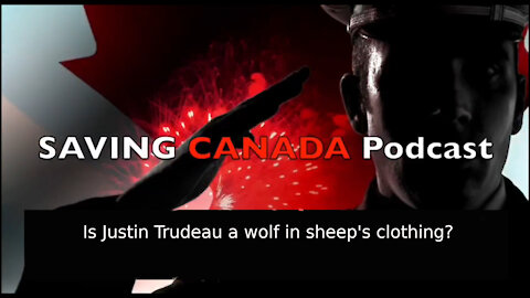 SCP7 - Is Justin Trudeau a wolf in sheep's clothing?