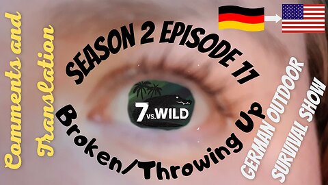 7 vs Wild | Season 2 | Episode 11 | Broken (Throwing Up?) | in Panama 2022 |Comments and Translation