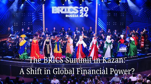 BRICS in Kazan : A Shift in Global Financial Power?