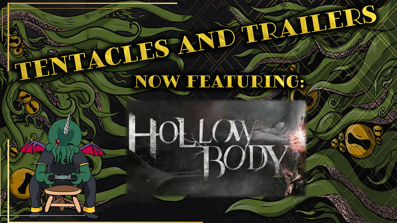 Tentacles and Trailers - Now Featuring: Hollowbody