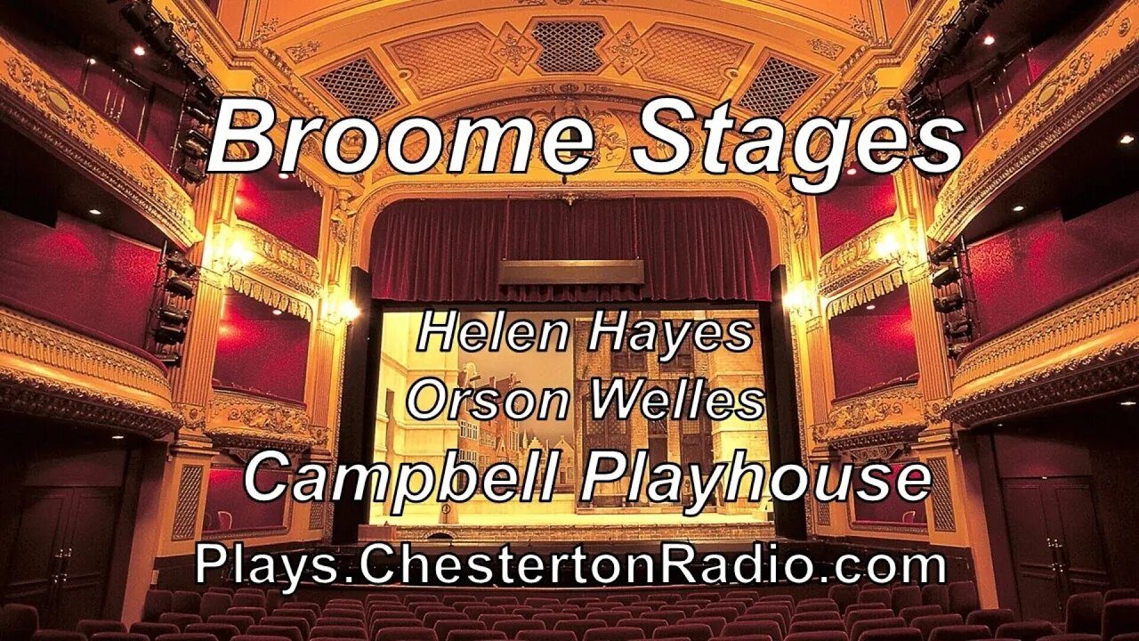 Broome Stages - Helen Hayes - Orson Welles - Campbell Playhouse