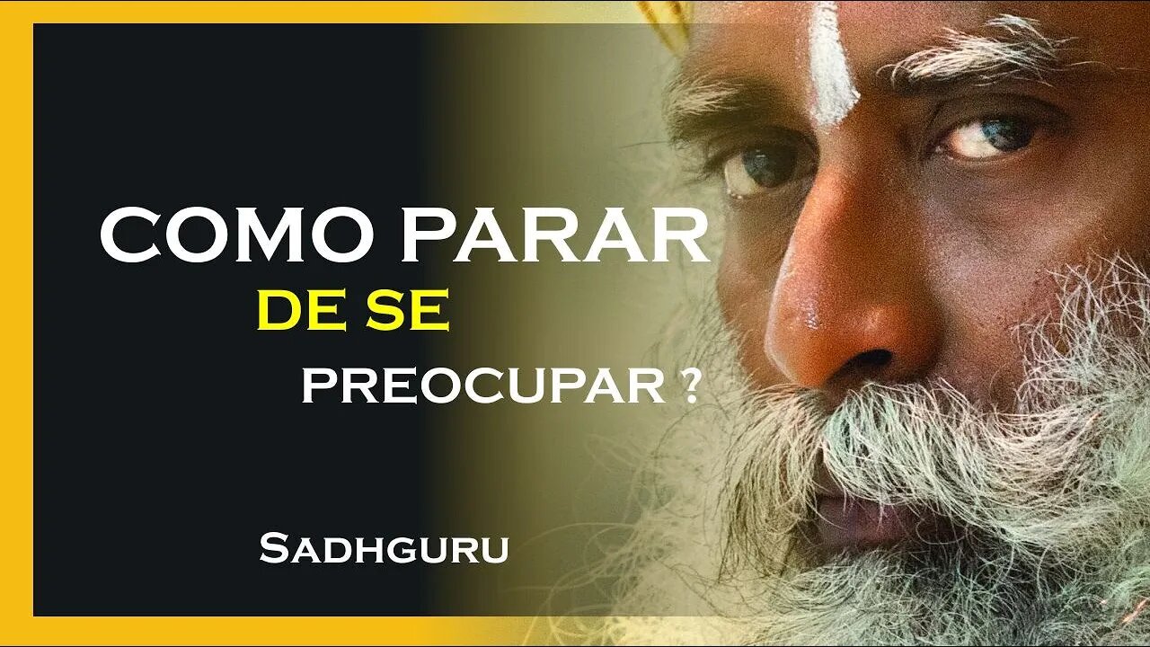 NÃO SE PREOCUPE COM A VIDA, SADHGURU DUBLADO